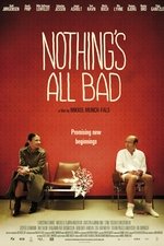 Nothing's All Bad