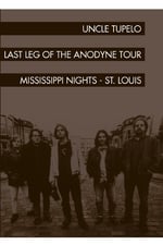 Uncle Tupelo: The Last Leg of the Andodyne Tour