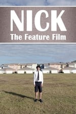 Nick: The Feature Film
