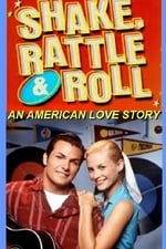 Shake, Rattle and Roll: An American Love Story