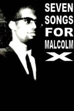 Seven Songs for Malcolm X