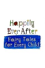 Happily Ever After: Fairy Tales for Every Child