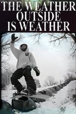 The Weather Outside is Weather