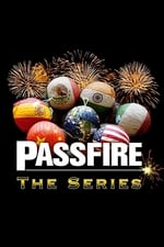 Passfire: The Series