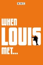 When Louis Met...