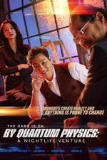 By Quantum Physics: A Nightlife Venture