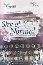 Shy of Normal: Tales of New Life Experiences