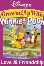 Growing up with Winnie the Pooh: Love & Friendship