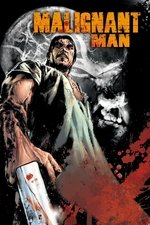 Malignant Man