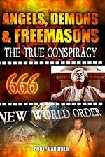 Angels, Demons and Freemasons: The True Conspiracy