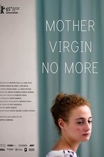 Mother Virgin No More