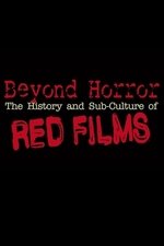 Beyond Horror: The History of Red Films