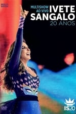 Multishow Ao Vivo: Ivete Sangalo 20 Anos