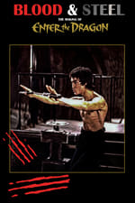 Blood and Steel: The Making of 'Enter the Dragon'