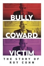 Bully. Coward. Victim. The Story of Roy Cohn