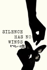 Silence Has No Wings