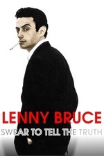 Lenny Bruce: Swear to Tell the Truth