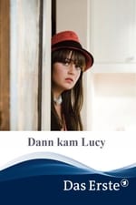 Dann kam Lucy