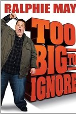 Ralphie May: Too Big to Ignore