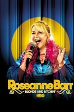 Roseanne Barr: Blonde and Bitchin'