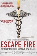 Escape Fire: The Fight to Rescue American Healthcare