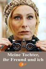 Meine Tochter, ihr Freund und ich