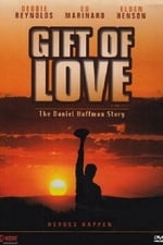 A Gift of Love: The Daniel Huffman Story