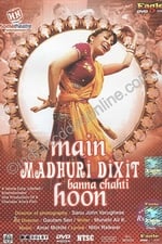 Main Madhuri Dixit Banna Chahti Hoon