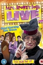 Mrs. Brown's Boys Live Tour - Good Mourning Mrs. Brown