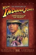 The Adventures of Young Indiana Jones: Daredevils of the Desert