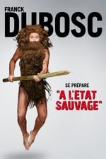 Franck Dubosc : À l'état sauvage