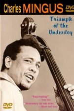 Charles Mingus: Triumph of the Underdog