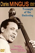 Charles Mingus: Triumph of the Underdog