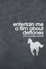 Entertain Me: A Film About the Deftones