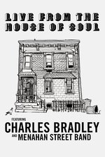 Charles Bradley: Live from the House of Soul