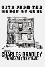 Charles Bradley: Live from the House of Soul