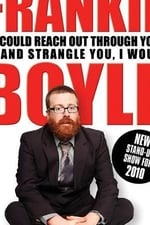 Frankie Boyle: If I Could Reach Out Through Your TV and Strangle You I Would