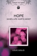 Louie Giglio: Hope - When Life Hurts Most: The Anchor of Hope