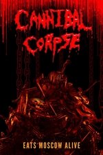 Cannibal Corpse Eats Moscow Alive