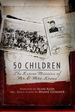 50 Children: The Rescue Mission of Mr. and Mrs. Kraus