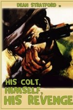 His Colt, Himself, His Revenge