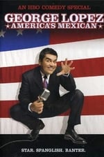 George Lopez: America's Mexican