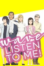 Wave, Listen to Me!