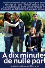 À dix minutes de nulle part