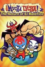 Mucha Lucha: The Return of El Malefico