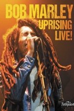 Bob Marley: Uprising Live!