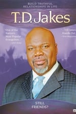 T.D. Jakes: Still Friends?