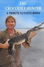 The Crocodile Hunter - A Tribute to Steve Irwin