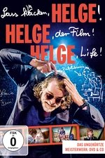 Lass knacken, HELGE, HELGE, der Film! HELGE Life!