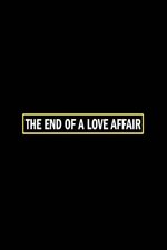 The End of a Love Affair